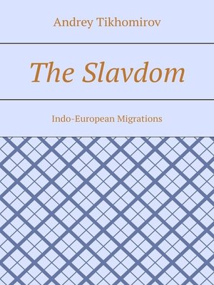 cover image of The Slavdom. Indo-European Migrations
